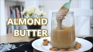 'Cara Membuat Almond Butter || How to Make Almond Butter'
