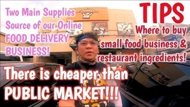 'TIPS WHERE TO BUY SMALL FOOD BUSINESS & RESTUARANT INGREDIENTS + S&R PRICE GUIDE + RESTAURANT DEPOT'