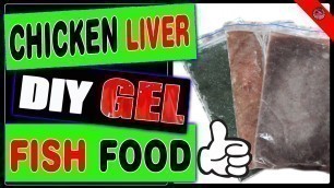 'Chicken Liver DIY Gel Fish Food'