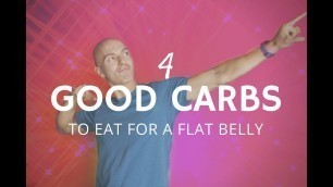 '4 Good Carbs to Eat for A Flat Belly'