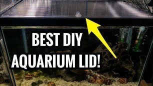 'The BEST DIY Aquarium Lids!'