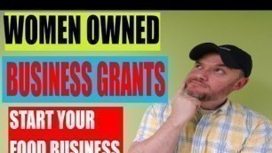 'Small business grants for women owned business food business loans'