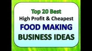 'Top 20 Cheapest and High Profit Food Making Small Business Ideas | Machine for Small Scale Business'