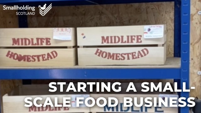 'A Midlife Homestead – starting a small-scale food business - Scottish Smallholder Festival 2020'