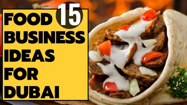 'Top 15 Small Food Business Ideas In Dubai - Make 2,00,000 AED Per Month'