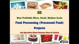 '55 Most Profitable Micro, Small, Medium Scale Food Processing (Processed Food) Projects'