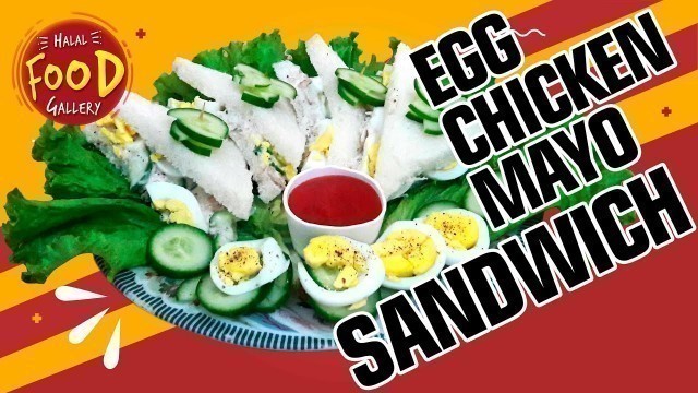 'Egg Chicken Mayo Sandwich || By Halal Food Gallery'