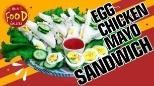'Egg Chicken Mayo Sandwich || By Halal Food Gallery'