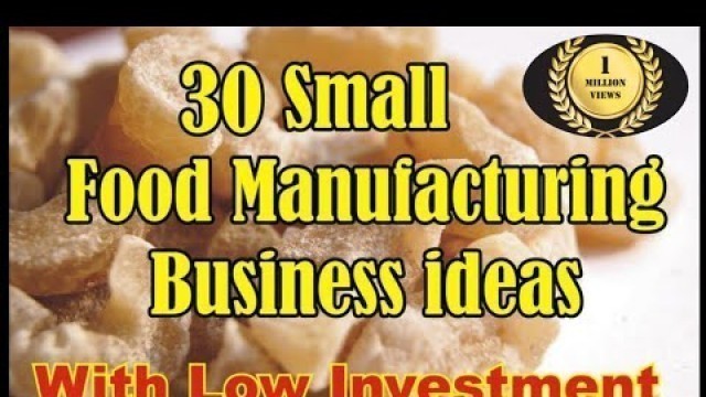 '30 Small Food Manufacturing Business Ideas | With Low Investment'