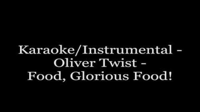 'Karaoke/Instrumental - Oliver Twist - Food, Glorious Food!'