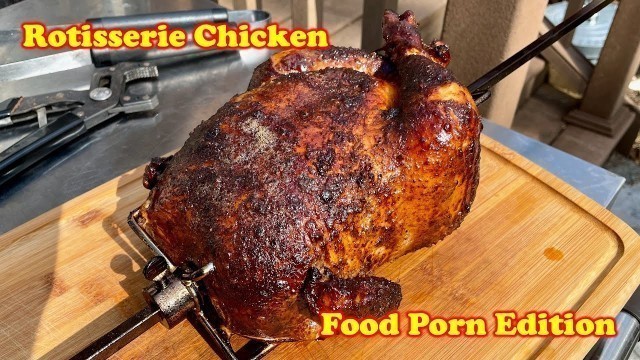 'Rotisserie Chicken: Food Porn Edition'