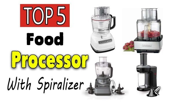 'Best Food Processor With Spiralizer'