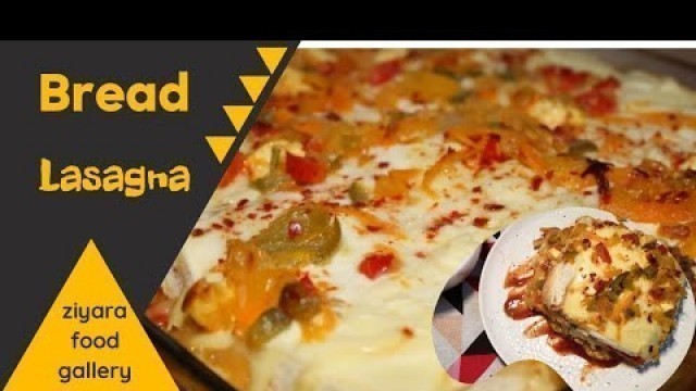 'lasagne | bread lasagne | ziyara food gallery'