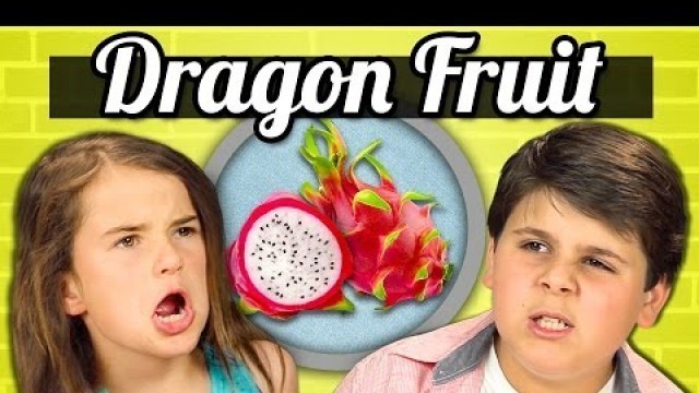 'KIDS vs. FOOD - DRAGON FRUIT'