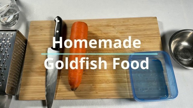 'Homemade Goldfish Food - High protein and Veggie Fish Food'