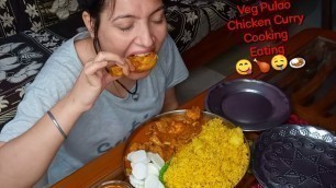 'Real Mukbang :) Cooking and Eating Veg Pulao, Chicken Curry | Indian Food Eating Show Mukbang'