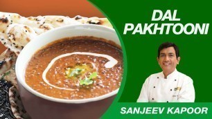 'Dal Pakhtooni Recipe by Sanjeev Kapoor | Best Dal Recipes'