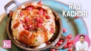 'Raj Kachori Dilli Wali राज कचौरी चटपटी दिल्ली वाली | Chef Kunal Kapur Indian Street Food Recipes'