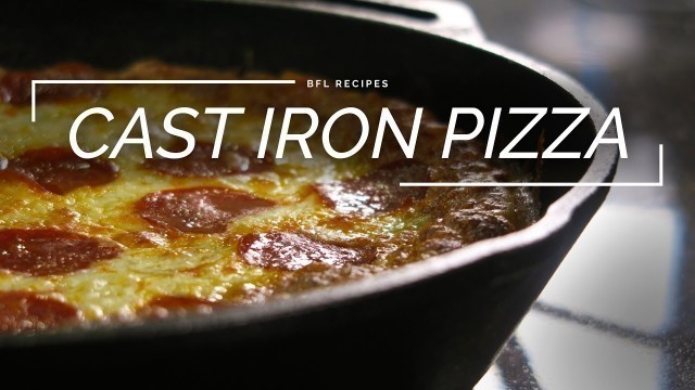 'Cast Iron Pizza | How to Make Deep Dish Pizza'