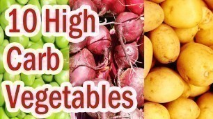 'Top 10 High Carb Vegetables'
