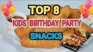 '8 SNACKS For KIDS Birthday Party || Party Menu by (YES I CAN COOK) #BirthdayPartySnacks #PartyMenu'
