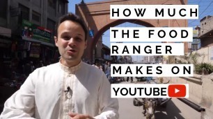 'How much The Food Ranger makes on Youtube'