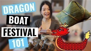 'DRAGON BOAT FESTIVAL Food, Story, Facts, Origins, & History | Dragon Boat Races & Eating Zong Zi (粽）'