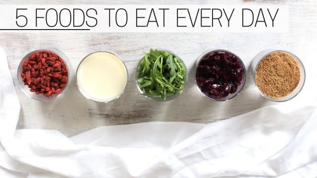 '5 FOODS I EAT EVERYDAY » and so could you'