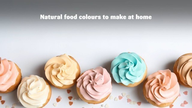 'Natural food colours to make at home'