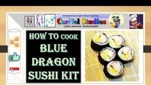 'How to cook Blue Dragon Sushi Meal Kit | CNS Kitchen | CarNel Studios'