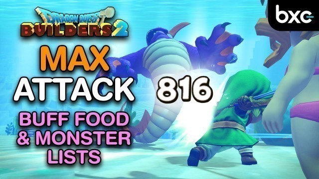 'Dragon Quest Builders 2 - MAXIMUM Attack Power | Buff Food & Monster Lists'