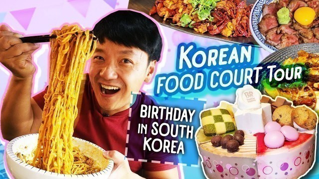 'Korean FOOD COURT Tour SPICY NOODLES & Birthday in South Korea'