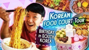 'Korean FOOD COURT Tour SPICY NOODLES & Birthday in South Korea'