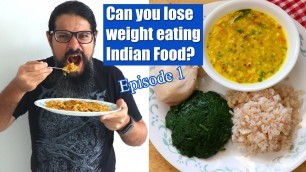 'Can you lose weight eating Indian food? | I ate only Indian food for a week | Episode 1 of 3'