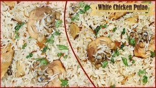 'White Chicken Pulao Recipe - Spicy White Chicken Pulao  - Lotus Food Gallery'