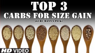 'Top 3 Carbs for Size Gain | (Guru Mann\'s top 3 choices)'