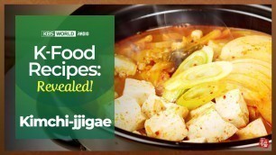 '[K-Food Recipes : Revealed!] Kimchi-jjigae'