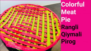 'Colorful Meat Pie with Natural Food Coloring | Tabiiy Ranglardan Rangli Qiymali Pirog'