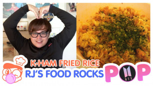 'BTS K-Ham Fried Rice | FOOD ROCKS POP'