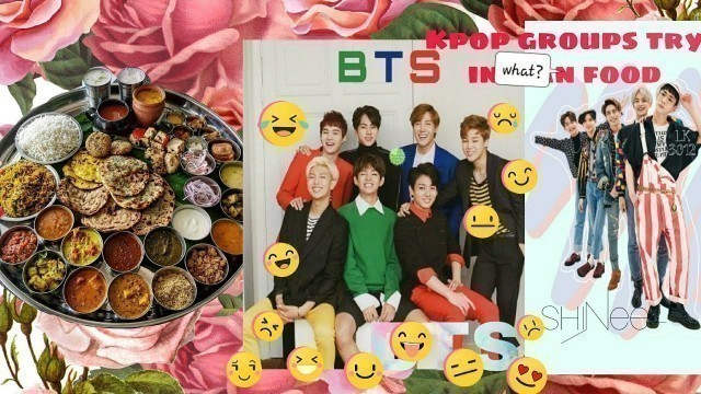 'kpop groups try Indian foods | Bts , Shinee》'