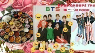'kpop groups try Indian foods | Bts , Shinee》'