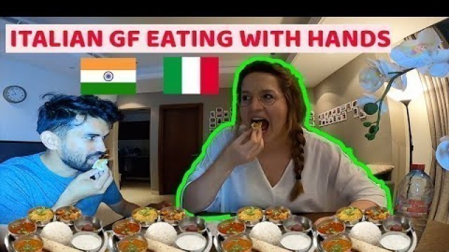 'Italian GF Eating Indian Food with Hands'