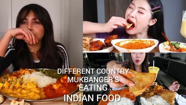 'DIFFERENT COUNTRIES MUKBANGERS EATING INDIAN FOOD | INDIAN FOOD EATING'