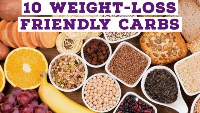 '10 Weight LOSS  Friendly Carbs | Good Carbs You Should  EAT For Fat LOSS(&Muscle GAIN)'