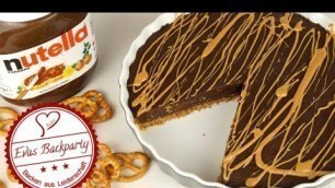 'Nutella Tarte / Nutella Woche / Schokolade / Erdnussbutter/ Foodporn / Backen mit Evas Backparty'