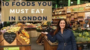 'TIPS FOR FOOD TO EAT WHEN VISITING LONDON'