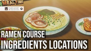 'Ingredients & Recipe Locations - Full-Course Meal Ramen Course - Dragon Ball Z Kakarot'