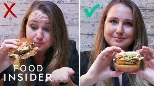 'Why You\'ve Been Eating Burgers Wrong Your Entire Life'