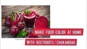 'How to make Natural Food Color from Beetroot | चुकंदर से नेचुरल फूड कलर बनाने की रेसिपी'