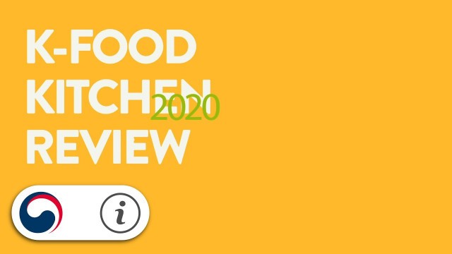 '【Kfood】 2020 K-Food Kitchen Review'